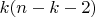 $k(n-k-2)$