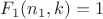 $F_1(n_1,k)=1$