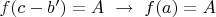 $f(c-b')=A\,\,\to\,\,f(a)=A$