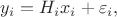 $y_i = H_i x_i + \varepsilon_i,$