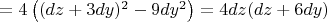 $=4\left((dz+3dy)^2-9dy^2\right)=4dz(dz+6dy)$