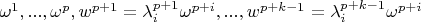 $\omega^1, ..., \omega^p, w^{p + 1} = \lambda^{p + 1}_i \omega^{p + i}, ..., w^{p + k - 1} = \lambda^{p + k - 1}_i \omega^{p + i}$