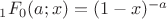 _1F_0(a;x) = (1-x)^{-a} _1F_0(a;x) = (1-x)^{-a}