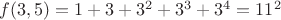 $f(3,5)=1+3+3^2+3^3+3^4=11^2$