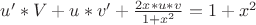 $u'*V+u*v'+\frac {2x*u*v}{1+x^2}=1+x^2$