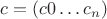 $c = (c0\dots c_n)$