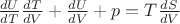 $\frac{dU}{dT}\frac{dT}{dV}+\frac{dU}{dV}+p=T \frac{dS}{dV}$