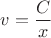 $v=\displaystyle \frac{C}{x}$