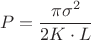 $$P=\dfrac{\pi\sigma^2}{2K\cdot L}$$