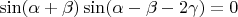$\sin (\alpha + \beta) \sin (\alpha - \beta - 2 \gamma) = 0$