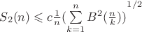 $S_2(n) \leqslant c\frac{1}{n}{(\sum\limits_{k=1}^{n}{B}^{2}(\frac{n}{k}))}^{1/2}$