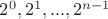 $2^0,2^1,...,2^{n-1}$
