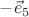 $-\vec e_5$