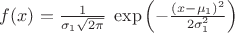 $f(x)=\frac{1}{\sigma_1\sqrt{2\pi}}\; \exp\left(-\frac{\left(x-\mu_1\right)^2}{2\sigma_1^2} \right)$