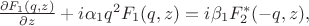 $
\frac{\partial{}F_1(q,z)}{\partial{}z}+i\alpha_1q^2F_1(q,z)=i\beta_1F_2^*(-q,z),
$