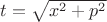 $t=\sqrt{x^2+p^2}$