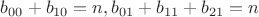 $b_{00}+b_{10}=n,b_{01}+b_{11}+b_{21}=n$