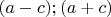 $(a-c); (a+c)$