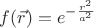 $f(\vec{r}) = e^{-\frac{r^2}{a^2}}$