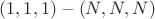 $(1,1,1)-(N,N,N)$