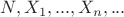 $N, X_{1},...,X_{n},...$