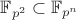 $\mathbb{F}_{p^2} \subset \mathbb{F}_{p^n}$