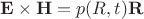$\mathbf{E}\times\mathbf{H}=p(R,t)\mathbf{R}$