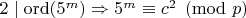 $2\mid\mathrm{ord}(5^m) \Rightarrow 5^m \equiv c^2 \pmod p$