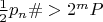$\frac12p_n\#>2^mP$