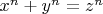 $\ x^n+y^n=z^n$