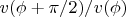 $v(\phi +\pi/2)/v(\phi)$
