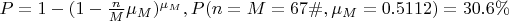 $P=1-(1-\frac{n}{M}\mu_M)^{\mu_M}, P(n=M=67\#, \mu_M=0.5112)=30.6\%$