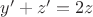 $y'+z'=2z$