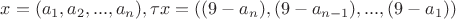 $x=(a_1,a_2,...,a_n), \tau x =((9-a_n),(9-a_{n-1}),...,(9-a_1))$