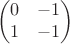 $$\begin{pmatrix}
0 & -1 \\
1 & -1 
\end{pmatrix}$$
