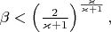 $\beta<\left(\frac{2}{\varkappa+1}\right)^\frac{\varkappa}{\varkappa+1},$