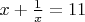 $x+\frac1x=11$