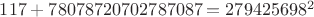 $117 + 78078720702787087 = 279425698^2$ $117 + 78078720702787087 = 279425698^2$