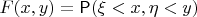 $F(x, y) = \mathsf P(\xi < x, \eta < y)$