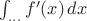 $\int_{\ldots} f'(x)\,dx$