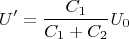 $$U'=\frac{C_1}{C_1+C_2}U_0$$