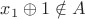 $x_1\oplus 1 \notin A$