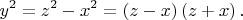 $${y^2} = {z^2} - {x^2} = \left( {z - x} \right)\left( {z + x} \right).$$