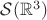 $\mathcal{S}(\mathbb R^3)$