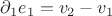 $\partial_1 e_1 = v_2 - v_1$
