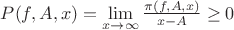 $P(f,A,x)=\lim \limits_{x \to \infty} { \frac {\pi(f,A,x)} {x-A} }\geq 0$