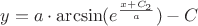 $y=a\cdot\arcsin(e^{\frac{x+C_{2}}{a}})-C$