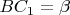 $BC_1=\beta$