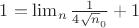 $1 = \lim_n \frac{1}{4 \sqrt n_0} + 1$