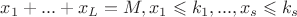 $x_1+...+x_L=M, x_1 \leqslant k_1, ... , x_s \leqslant k_s$